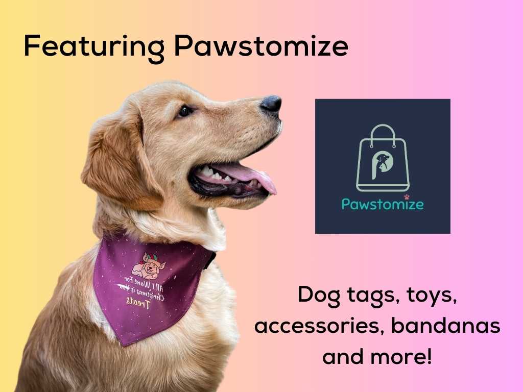 Featuring Pawstomize Dog Accessories and Bandanas!
