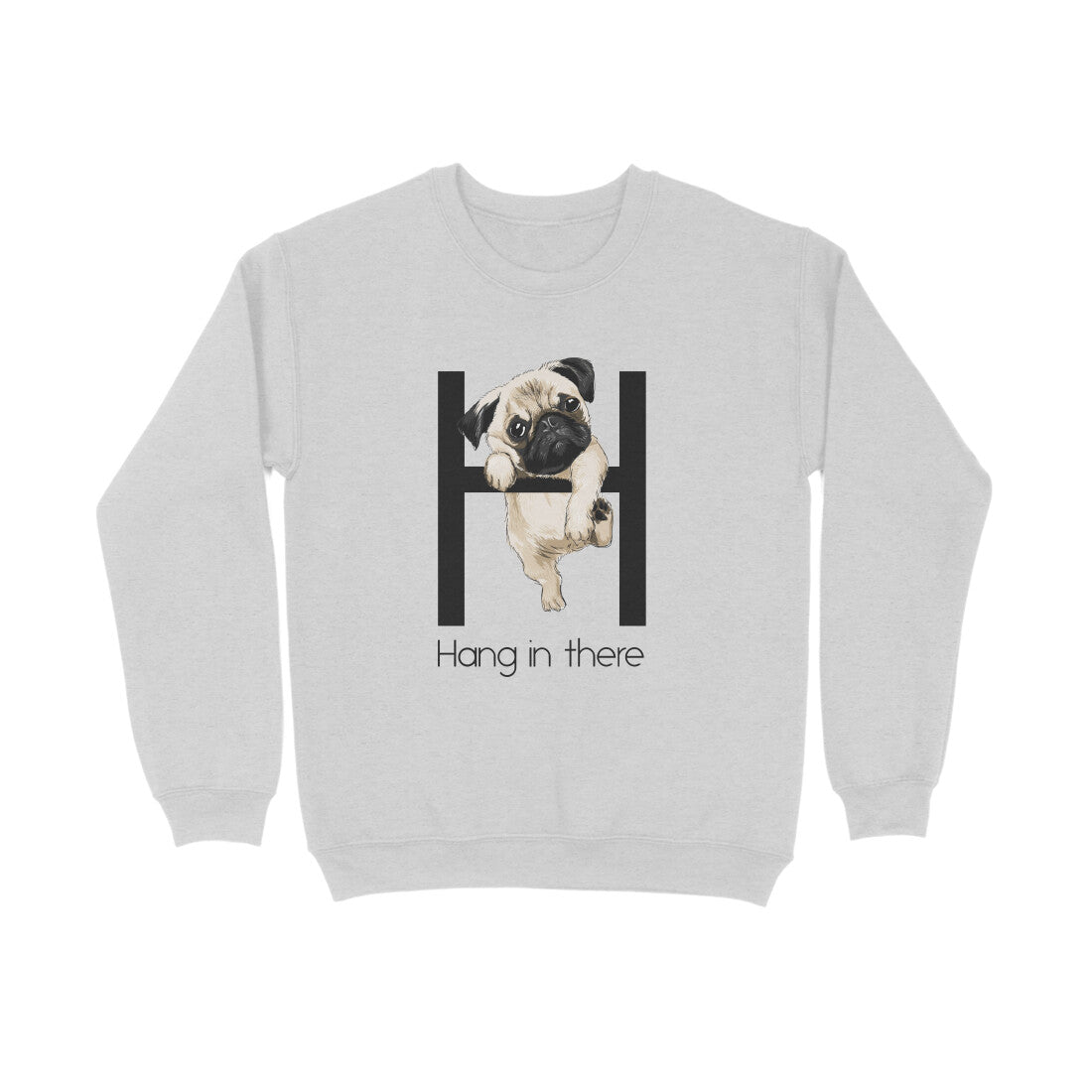 Stepevoli Clothing - Sweatshirt (Unisex) - Hang In There Pug (5 Colours)