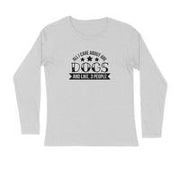 Stepevoli Clothing - Full Sleeves Round Neck (Men) - Dogs Are My Life (3 Colours)