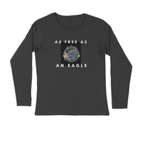 Stepevoli Clothing - Full Sleeves Round Neck (Men) - As Free As An Eagle (5 Colours)