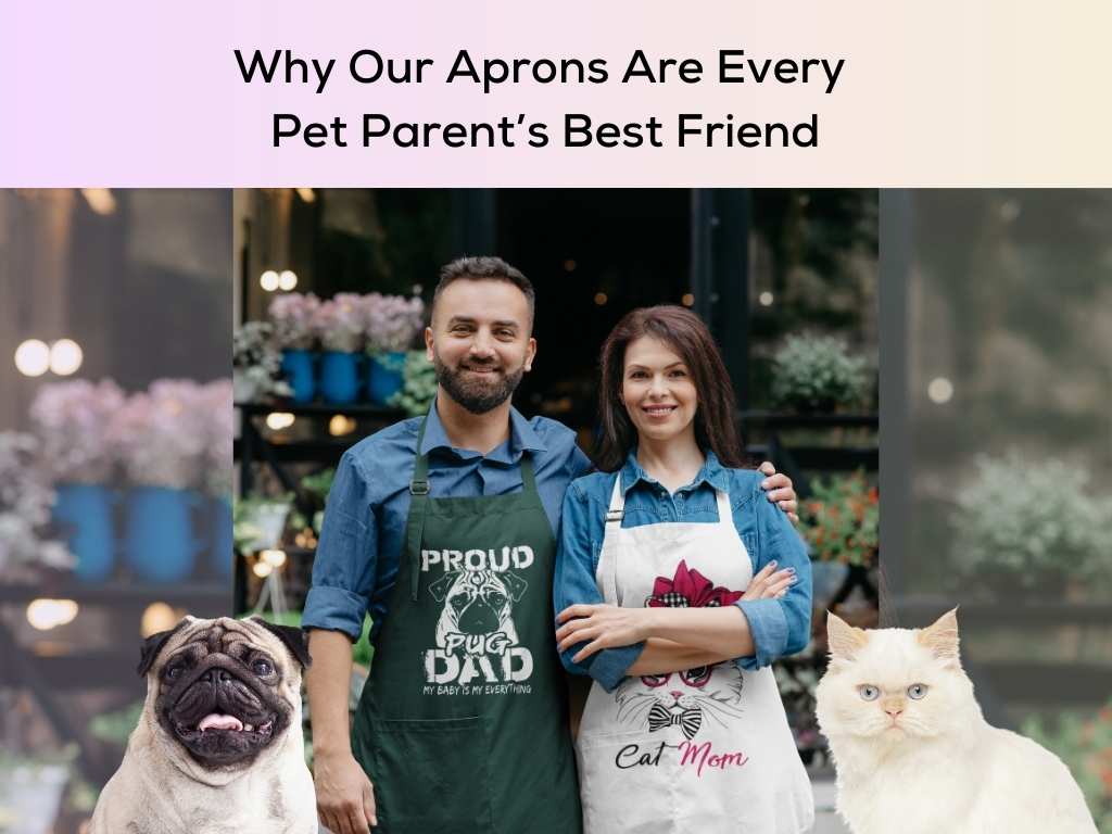 Why Our Aprons Are Every Pet Parent’s Best Friend